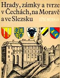 HRADY A ZÁMKY V ČECHÁCH, NA MORAVĚ A VE SLEZSKU 1 - JIŽNÍ MORAVA