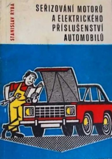 SEŘIZOVANÍ MOTORŮ A ELEKTRICKÉHO PŘÍSLUŠENSTVÍ AUTOMOBILŮ