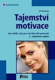 TAJEMSTVÍ MOTIVACE - JAK ZAŘÍDIT, ABY PRO VÁS LIDÉ RÁDI PRACOVALI