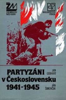 PARTYZÁNI V ČESKOSLOVENSKU 1941 - 1945