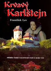 KRVAVÝ KARLŠTEJN - PŘÍBĚH ČESKÉ ČACHTICKÉ PANÍ Z ROKU 1535