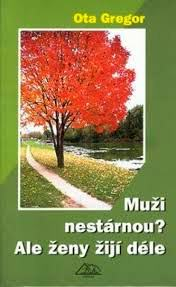 MUŽI NESTÁRNOU? ALE ŽENY ŽIJÍ DÉLE