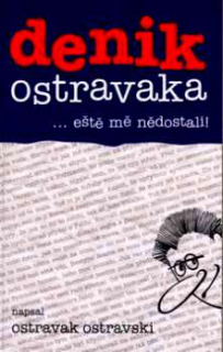 DENIK OSTRAVAKA 2 - EŠTĚ MĚ NEDOSTALI !
