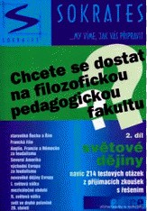CHCETE SE DOSTAT NA FILOZOFICKOU-PEDAGOGICKOU FAKULTU ? - 2. DÍL SVĚTOVÉ DĚJINY