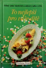 TO NEJLEPŠÍ PRO VAŠE DÍTĚ