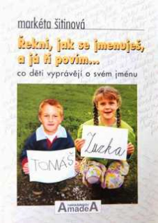 ŘEKNI, JAK SE JMENUJEŠ, A JÁ TI POVÍM...