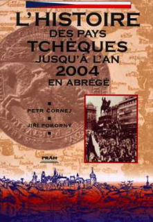 L´HISTOIRE DES PAYS TCHEQUES JUSQU´A L´AN 2000 EN ABREGÉ