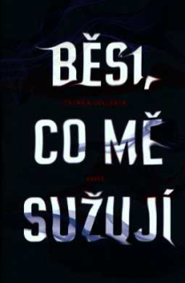 BĚSI, CO MĚ SUŽUJÍ