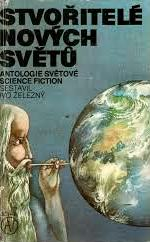 STVOŘITELÉ NOVÝCH SVĚTŮ