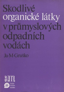 ŠKODLIVÉ ORGANICKÉ LÁTKY V PRŮMYSLOVÝCH ODPADNÍCH VODÁCH