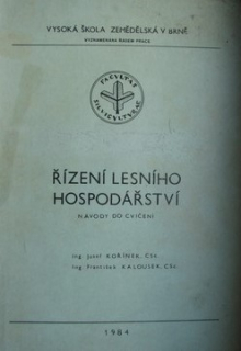 ŘÍZENÍ LESNÍHO HOSPODÁŘSTVÍ - NÁVODY DO CVIČENÍ