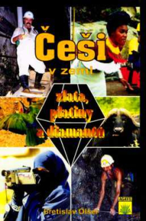 ČEŠI V ZEMI ZLATA, PLATINY A DIAMANTŮ