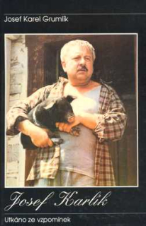 JOSEF KARLÍK UTKÁNO ZE VZPOMÍNEK