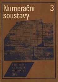 NUMERAČNÍ SOUSTAVY - NOVÉ SMĚRY VE ŠKOLSKÉ MATEMATICE