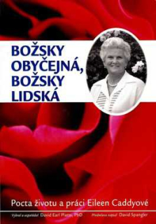 BOŽSKY OBYČEJNÁ, BOŽSKY LIDSKÁ