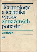 TECHNOLOGIE A TECHNIKA VÝROBY ZMRAZENÝCH POTRAVIN
