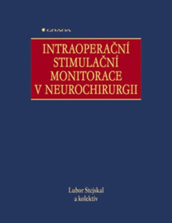 INTRAOPERAČNÍ STIMULAČNÍ MONITORACE V NEUROCHIRURGII