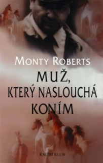 MUŽ, KTERÝ NASLOUCHÁ KONÍM