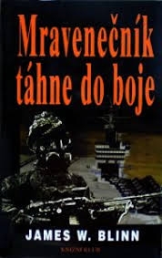 MRAVENEČNÍK TÁHNE DO BOJE