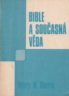 BIBLE A SOUČASNÁ VĚDA
