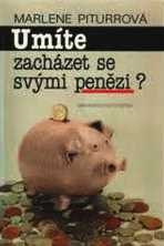 UMÍTE ZACHÁZET SE SVÝMI PENĚZI ?
