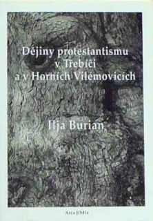DĚJINY PROTESTANTISMU V TŘEBÍČI A V HORNÍCH VILÉMOVICÍCH