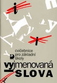 VYJMENOVANÁ SLOVA - CVIČEBNICE PRO ZÁKLADNÍ ŠKOLY