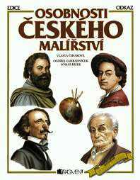 OSOBNOSTI ČESKÉHO MALÍŘSTVÍ