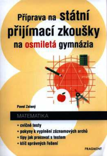 PŘÍPRAVA NA STÁTNÍ PŘIJÍMACÍ ZKOUŠKY NA OSMILETÁ GYMNÁZIA - MATEMATIKA
