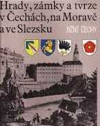 HRADY A ZÁMKY V ČECHÁCH, NA MORAVĚ A VE SLEZSKU 5 - JIŽNÍ ČECHY