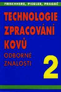 TECHNOLOGIE ZPRACOVÁNÍ KOVŮ 2 ODBORNÉ ZNALOSTI