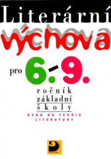 LITERÁRNÍ VÝCHOVA PRO 6. - 9. ROČNÍK ZŠ