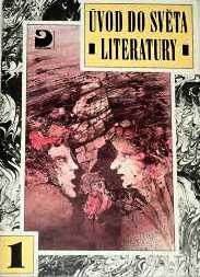 ÚVOD DO SVĚTA LITERATURY 1 - STAROVĚKÁ A STŘEDOVĚKÁ LITERATURA - 7. A 8. ROČ. ZŠ