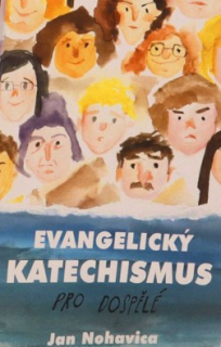 EVANGELICKÝ KATECHISMUS PRO DOSPĚLÉ