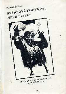 SVĚDKOVÉ JEHOVOVI NEBO BIBLE?