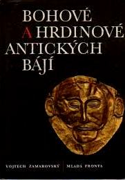 BOHOVÉ  A HRDINOVÉ ANTICKÝCH BÁJÍ
