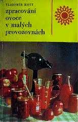 ZPRACOVÁNÍ OVOCE V MALÝCH PROVOZOVNÁCH