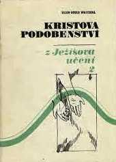 KRISTOVA PODOBENSTVÍ -  Z JEŽÍŠOVA UČENÍ 2