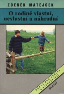 O RODINĚ VLASTNÍ, NEVLASTNÍ A NÁHRADNÍ