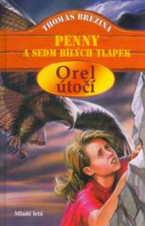 PENNY A SEDM BÍLÝCH TLAPEK 10 - OREL ÚTOČÍ