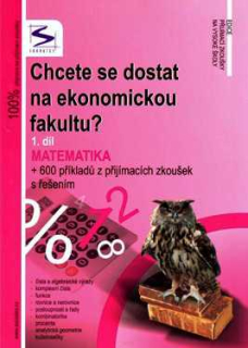 CHCETE SE DOSTAT NA EKONOMICKOU FAKULTU? 1 MATEMATIKA