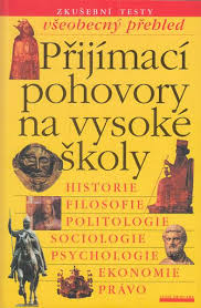 PŘIJÍMACÍ POHOVORY NA VYSOKÉ ŠKOLY - VŠEOBECNÝ PŘEHLED, ZKUŠEBNÍ TESTY