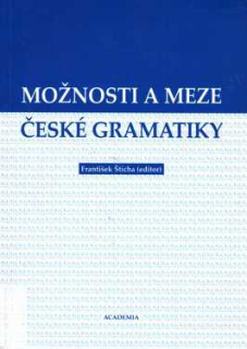 MOŽNOSTI A MEZE ČESKÉ GRAMATIKY