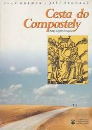 CESTA DO COMPOSTELY - PĚŠKY NAPŘÍČ EVROPOU