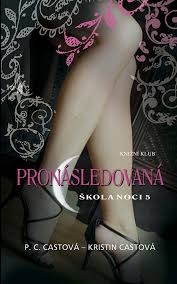ŠKOLA NOCI 05 - PRONÁSLEDOVANÁ