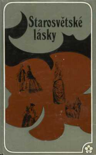STAROSVĚTSKÉ LÁSKY