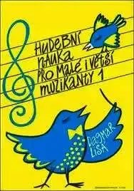 HUDEBNÍ NAUKA PRO MALÉ A VĚTŠÍ MUZIKANTY 1