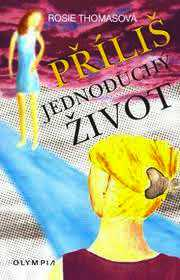 PŘÍLIŠ JEDNODUCHÝ ŽIVOT