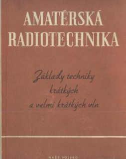 AMATÉRSKÁ RADIOTECHNIKA I + II