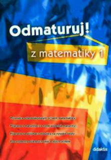 ODMATURUJ Z MATEMATIKY 1